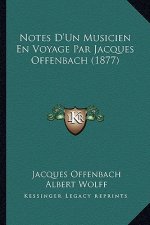 Notes D'Un Musicien En Voyage Par Jacques Offenbach (1877)