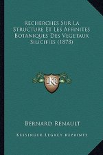 Recherches Sur La Structure Et Les Affinites Botaniques Des Vegetaux Silicifies (1878)