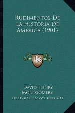 Rudimentos De La Historia De America (1901)