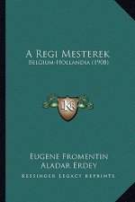 A Regi Mesterek: Belgium-Hollandia (1908)