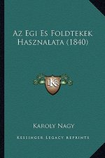 Az Egi Es Foldtekek Hasznalata (1840)
