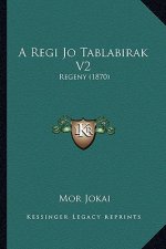 A Regi Jo Tablabirak V2: Regeny (1870)