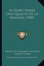 Az Elmes Nemes Don Quijote De La Mancha (1900)