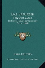 Das Erfurter Programm: In Seinen Grundsatzlichen Theil (1908)
