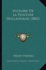 Histoire De La Peinture Hollandaise (1882)