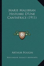 Marie Malibran Histoire D'Une Cantatrice (1911)