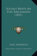 Sociale Briefe An Von Kirchmann (1851)