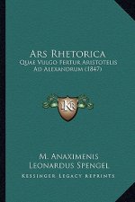 Ars Rhetorica: Quae Vulgo Fertur Aristotelis Ad Alexandrum (1847)