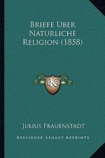 Briefe Uber Naturliche Religion (1858)