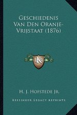 Geschiedenis Van Den Oranje-Vrijstaat (1876)