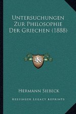 Untersuchungen Zur Philosophie Der Griechen (1888)