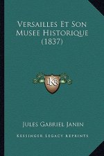 Versailles Et Son Musee Historique (1837)