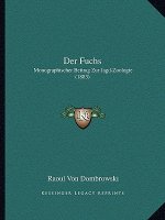 Der Fuchs: Monographischer Beitrag Zur Jagd-Zoologie (1883)