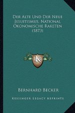 Der Alte Und Der Neue Jesuitismus, National Okonomische Raketen (1873)