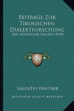 Beitrage Zur Tirolischen Dialektforschung: Der Deferegger Dialekt (1878)