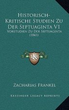 Historisch-Kritische Studien Zu Der Septuaginta V1: Vorstudien Zu Der Septuaginta (1841)