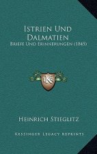 Istrien Und Dalmatien: Briefe Und Erinnerungen (1845)
