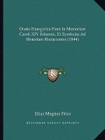 Oratio Panegyrica Piam In Memoriam Caroli XIV Johannis, Et Symbolae Ad Historiam Hieraciorum (1844)