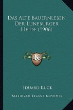Das Alte Bauernleben Der Luneburger Heide (1906)