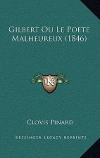 Gilbert Ou Le Poete Malheureux (1846)