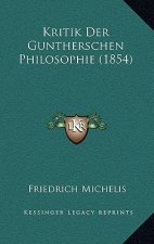 Kritik Der Guntherschen Philosophie (1854)