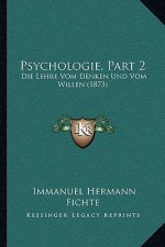 Psychologie, Part 2: Die Lehre Vom Denken Und Vom Willen (1873)