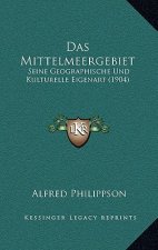 Das Mittelmeergebiet: Seine Geographische Und Kulturelle Eigenart (1904)