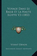 Voyage Dans Le Basse Et La Haute Egypte V3 (1802)