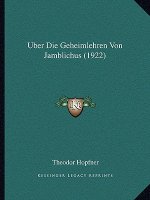 Uber Die Geheimlehren Von Jamblichus (1922)