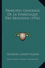 Principes Generaux De La Symbolique Des Religions (1916)