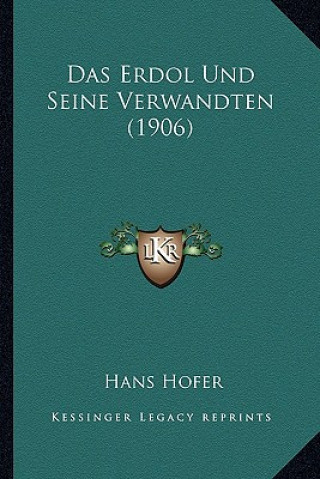 Das Erdol Und Seine Verwandten (1906)