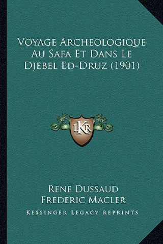 Voyage Archeologique Au Safa Et Dans Le Djebel Ed-Druz (1901)