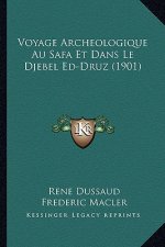 Voyage Archeologique Au Safa Et Dans Le Djebel Ed-Druz (1901)