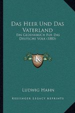 Das Heer Und Das Vaterland: Ein Gedenkbuch Fur Das Deutsche Volk (1883)