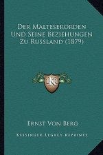 Der Malteserorden Und Seine Beziehungen Zu Russland (1879)