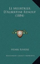 Le Meurtrier D'Albertine Renouf (1884)