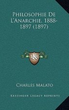 Philosophie De L'Anarchie, 1888-1897 (1897)