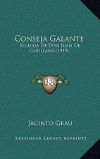 Conseja Galante: Seguida De Don Juan De Carillana (1919)