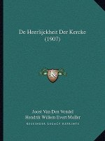 De Heerlijckheit Der Kercke (1907)