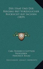 Der Staat Und Der Bergbau Mit Vorzuglicher Rucksicht Auf Sachsen (1839)