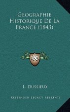Geographie Historique de La France (1843)