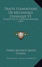 Traite Elementaire De Mecanique Chimique V1: Fondee Sur La Thermodynamique (1897)
