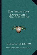 Das Buch Vom Bruderchen: Roman Einer Ehe (1906)
