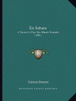 En Sahara: A Travers Le Pays Des Maures Nomades (1901)