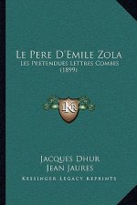 Le Pere D'Emile Zola: Les Pretendues Lettres Combes (1899)
