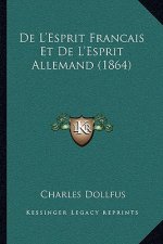 De L'Esprit Francais Et De L'Esprit Allemand (1864)