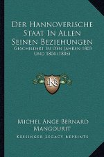 Der Hannoverische Staat In Allen Seinen Beziehungen: Geschildert In Den Jahren 1803 Und 1804 (1805)
