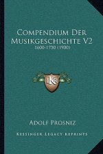 Compendium Der Musikgeschichte V2: 1600-1750 (1900)
