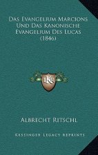 Das Evangelium Marcions Und Das Kanonische Evangelium Des Lucas (1846)