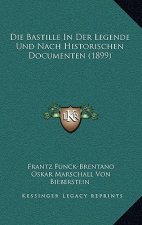 Die Bastille In Der Legende Und Nach Historischen Documenten (1899)